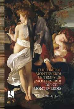 8CD/Dobozkészlet Jérôme Lejeune: The Time of Monteverdi. Le Temps de Monteverdi. Die Zeit Monteverdis DLX
