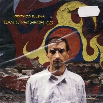 Lodovico Ellena: Canto Psichedelico