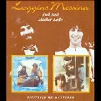 2CD Loggins And Messina: Full Sail / Mother Lode