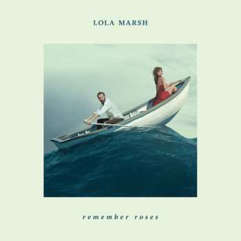 Album Lola Marsh: Remember Roses