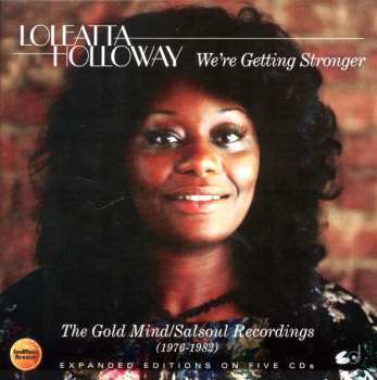 5CD/Dobozkészlet Loleatta Holloway: We're Getting Stronger: The Gold Mind/Salsoul Recordings (1976-1982)