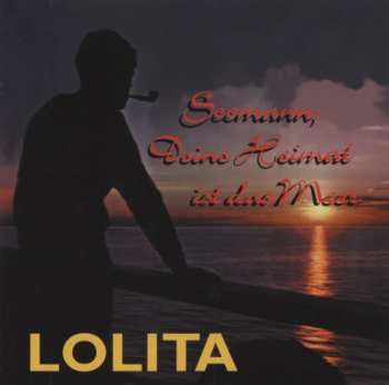 Album Lolita: Seemann, Deine Heimat Ist Das Meer