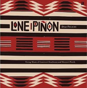 CD Lone Pinon: Días Felices (String Music Of America's Southwest And Mexico's North)