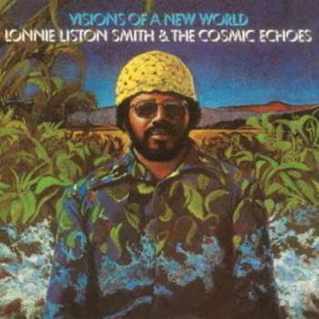 CD Lonnie Liston Smith And The Cosmic Echoes: Visions of a New World