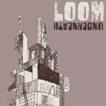 Loom: Underneath