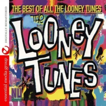 The Best Of All The Looney Tunes