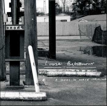 Album Loose Behaviour: 4 Songs In North Carolina