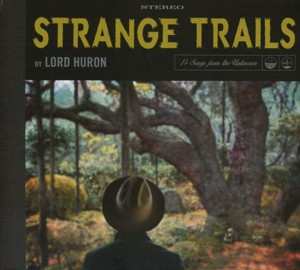 Album Lord Huron: Strange Trails