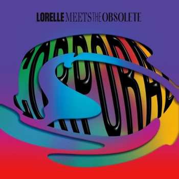 LP Lorelle Meets The Obsolete: Corporal