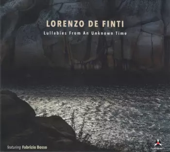 Lorenzo De Finti: Lullabies From An Unknown Time