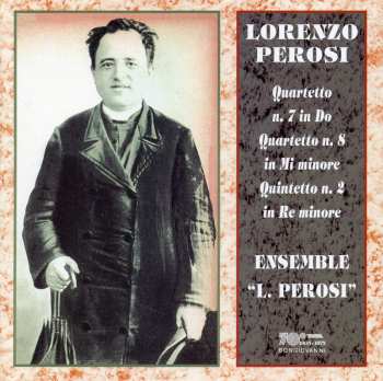 Album Lorenzo Perosi: Quartetto N.7 In Do, Quartetto N. 8 In Mi Minore, Quintetto N. 2 In Re Minore