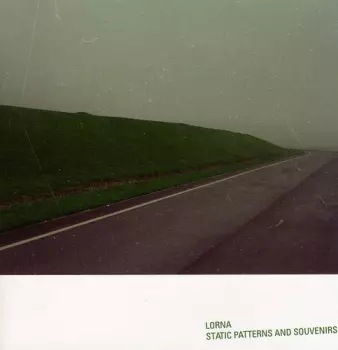 Lorna: Static Patterns And Souvenirs