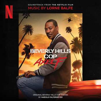 Album Lorne Balfe: Beverly Hills Cop: Axel F (Soundtrack From the Netflix Film)