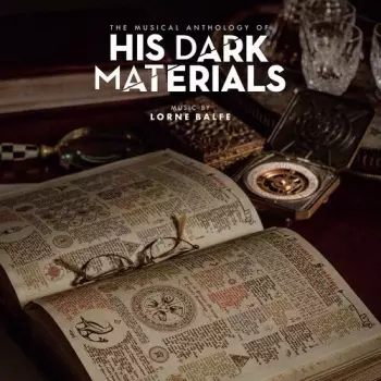 Lorne Balfe: His Dark Materials (The Musical Anthology Of)