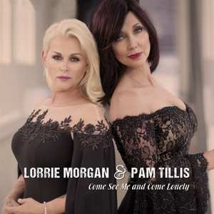 CD Lorrie Morgan: Come See Me And Come Lonely