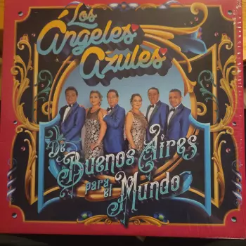 Los Angeles Azules: De Buenos Aires Para El Mundo