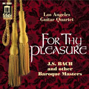 CD Los Angeles Guitar Quartet: For Thy Pleasure