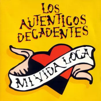 Los Auténticos Decadentes: Mi Vida Loca