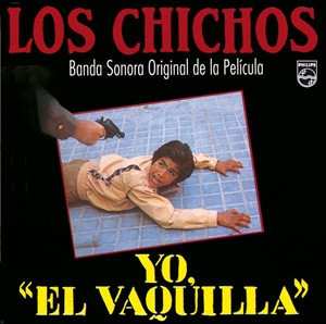 LP Los Chichos: Yo, "El Vaquilla" (Banda Sonora Original De La Película)