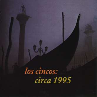 CD Los Cincos: Circa 1995
