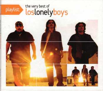 Album Los Lonely Boys: Playlist: The Very Best Of Los Lonely Boys