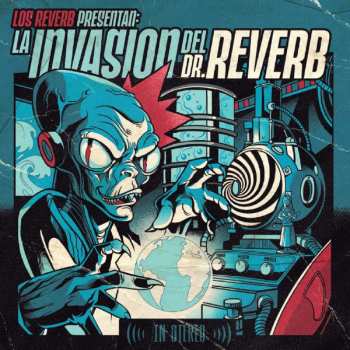 Album Los Reverb: La Invasion Del Dr. Reverb