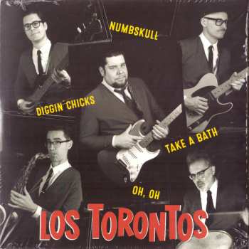 Album Los Torontos: Diggin' Chicks / Take A Bath / Numbskull / Oh, Oh