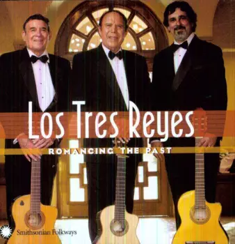Los Tres Reyes: Romancing The Past