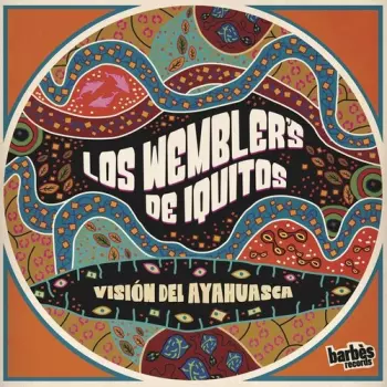 Los Wembler's De Iquitos: Vision del Ayahuasca
