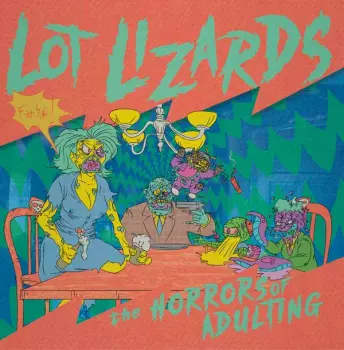 Lot Lizards: The Horrors Of Adulting