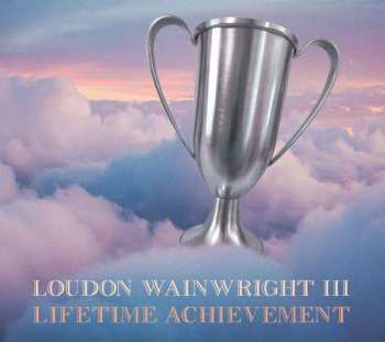 CD Loudon Wainwright III: Lifetime Achievement