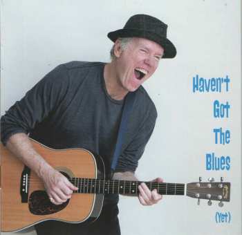 CD Loudon Wainwright III: Haven't Got The Blues (Yet)