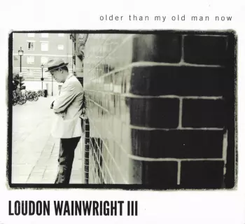 Older Than My Old Man Now