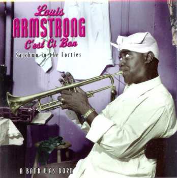 4CD Louis Armstrong: C'est Ci Bon: Satchmo In The Forties