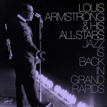 Album Louis Armstrong & His All-Stars: Jazz Is Back In Grand Rapids