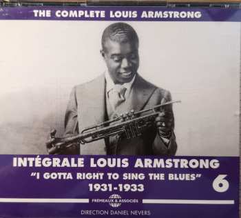 Album Louis Armstrong:  Integrale Louis Armstrong Vol 6: I Gotta Right To Sing The Blues - 1931-1933