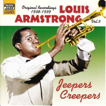 CD Louis Armstrong: Jeepers Creepers (Vol. 5 Original 1938-1939 Recordings)