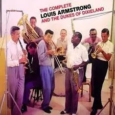 The Complete Louis Armstrong And The Dukes Of Dixieland