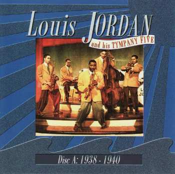 5CD Louis Jordan And His Tympany Five: Louis Jordan And His Tympany Five
