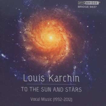CD Louis Karchin: To The Sun and Stars