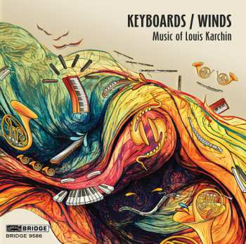 Album Louis Karchin: Keyboards / Winds