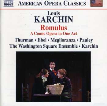 CD Louis Karchin: Romulus, A Comic Opera In One Act