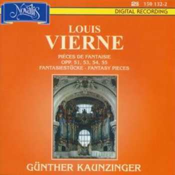 Album Louis Vierne: Pièces De Fantaisie Opp. 51, 53, 54, 55 (Fantasiestücke • Fantasy Pieces)