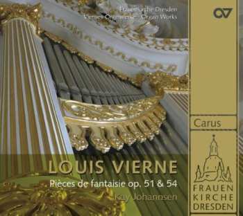 Album Louis Vierne: Pièces De Fantaisie Op. 51 & 54