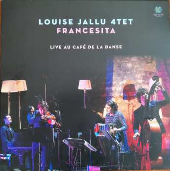 LP Louise Jallu 4tet: Francesita Live au Café de la Danse