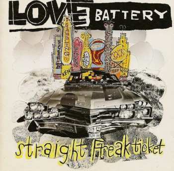 Album Love Battery: Straight Freak Ticket