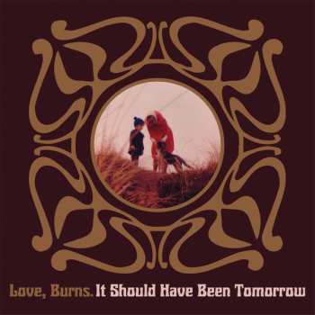 LP Love, Burns: It Should Have Been Tomorrow