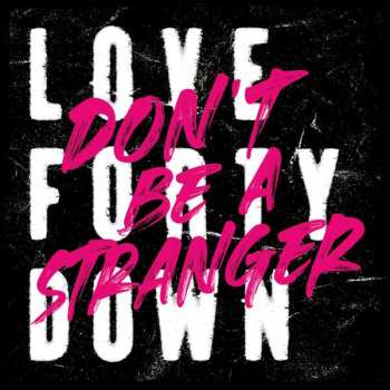 LP Love Forty Down: Don't Be A Stranger  CLR