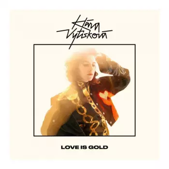Klára Vytisková: Love Is Gold
