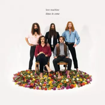 Love Machine: Times To Come